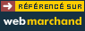 r&eacute;f&eacute;renc&eacute; sur webmarchand